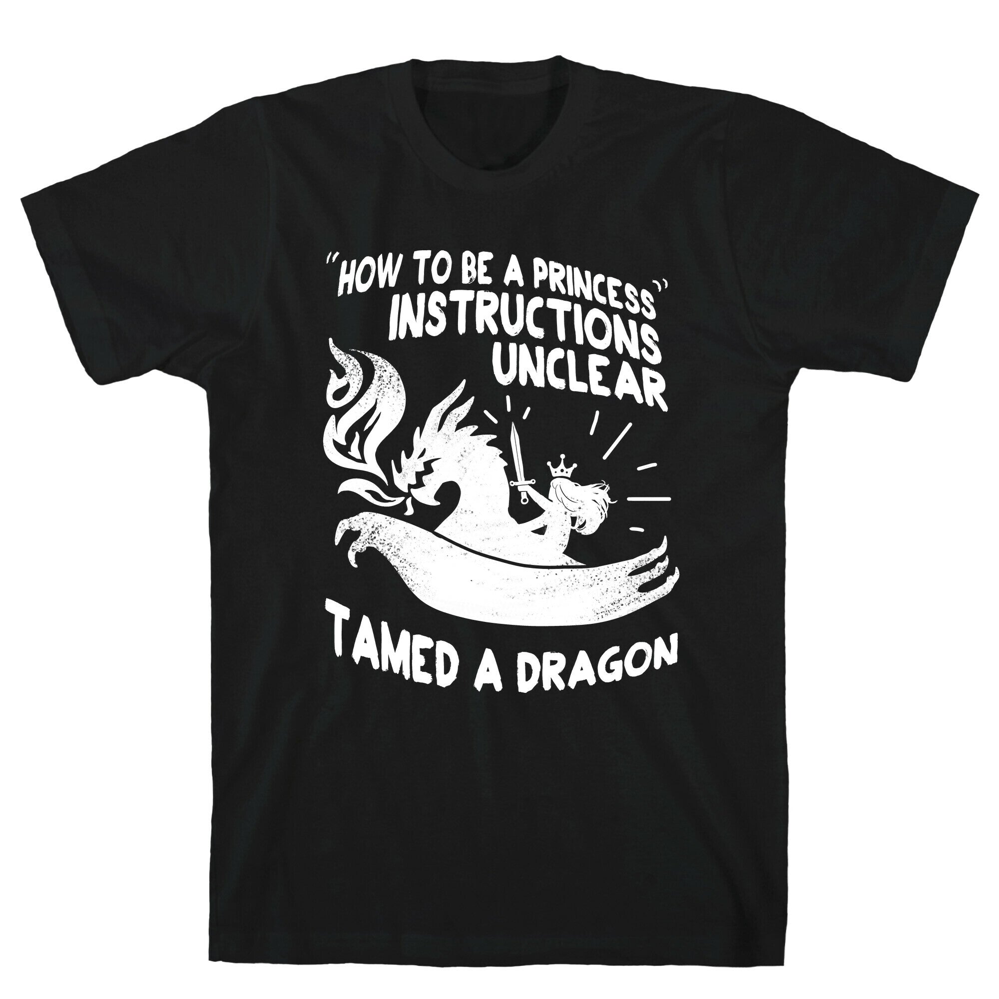 Instructions Unclear, Tamed Dragon T-Shirt